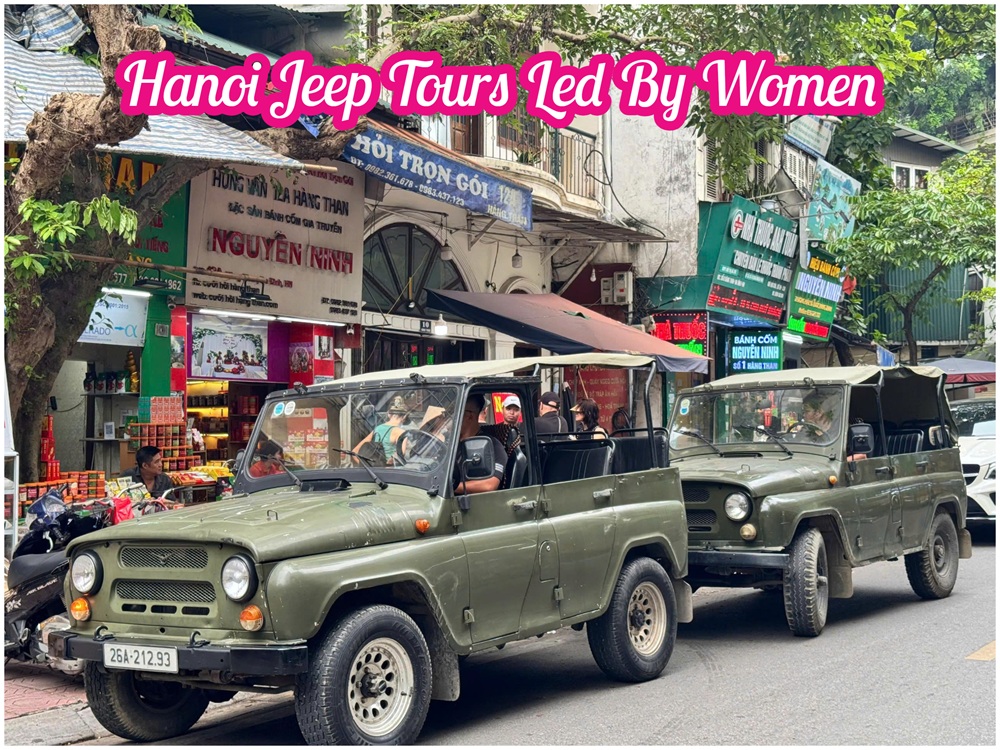 Female-Led Hanoi Jeep Tours That Reveal The Real City Female-Led Hanoi Jeep Tours That Reveal The Real City