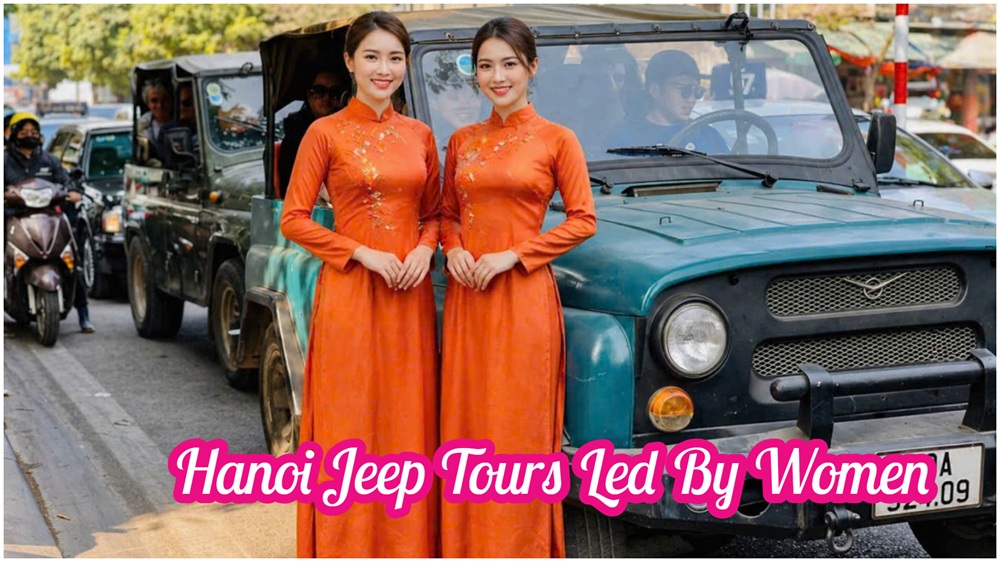 Female-Led Hanoi Jeep Tours That Reveal The Real City Female-Led Hanoi Jeep Tours That Reveal The Real City
